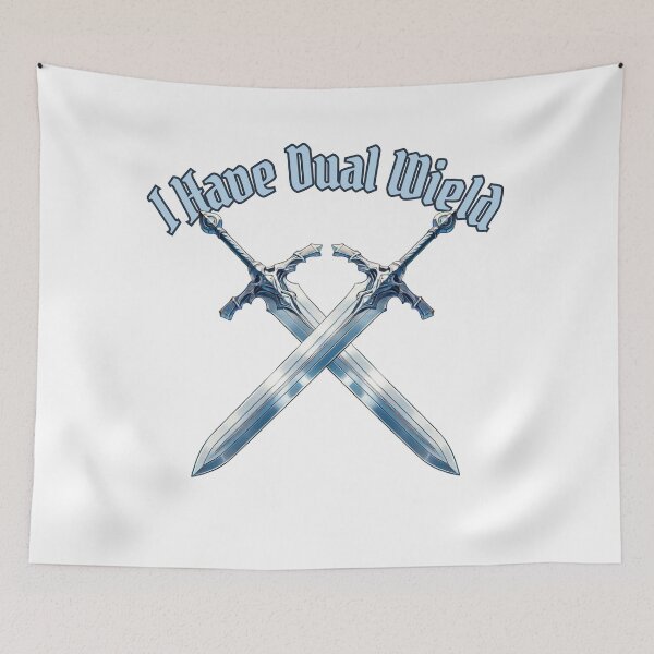 Item preview, I Have Dual Wield - Epic Sword Battle Design designed and sold by kylmllr101684.