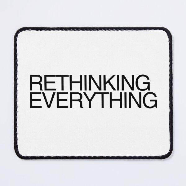 Item preview, Rethinking Everything designed and sold by Starving Artist.