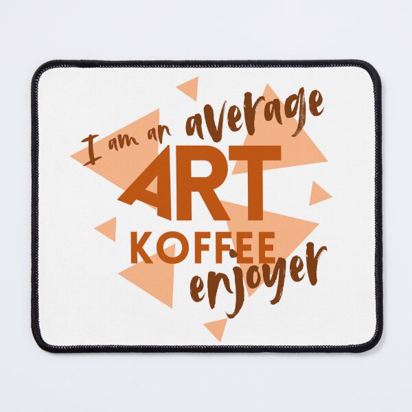 Item preview, "I am an average ArtKoffee enjoyer" designed and sold by ArtKoffee.