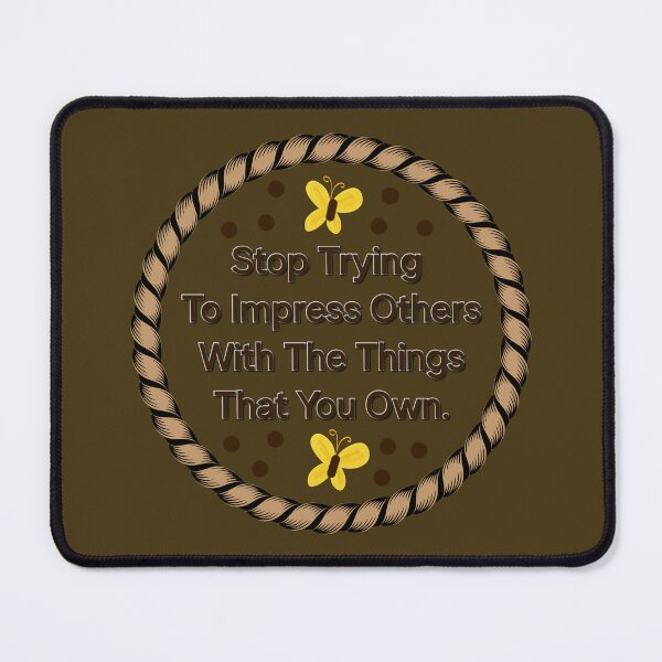 Item preview, Stop Trying To Impress Others With the Things That You Own designed and sold by dontcryimhere.