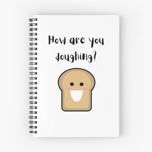 Item preview, How are you doughing? Cute Bread Design designed and sold by LaughingLabCoat.