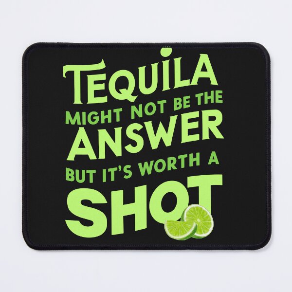 Item preview, Funny Tequila Might Not Be The Answer designed and sold by AlienOccupation.