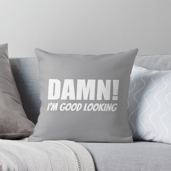 Item preview, Damn! I'm Good Looking designed and sold by miniverdesigns.