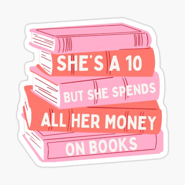 Item preview, She's A 10 But She Spends All Her Money On Books designed and sold by azy2shop.