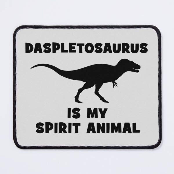 Item preview, Daspletosaurus is my spirit animal designed and sold by NicGrayGraphic.