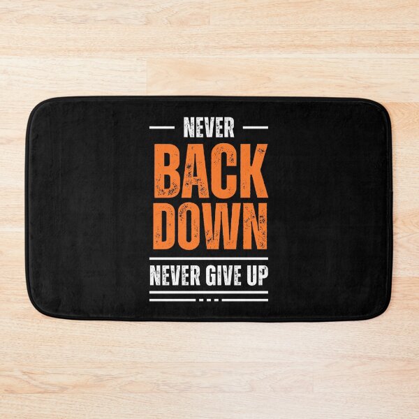 Item preview, Never Back Down Never Give Up designed and sold by TrippyOutfitter.