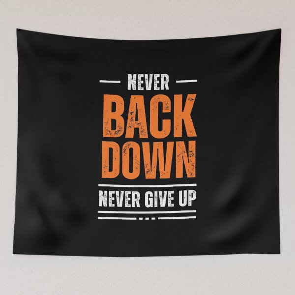 Item preview, Never Back Down Never Give Up designed and sold by TrippyOutfitter.