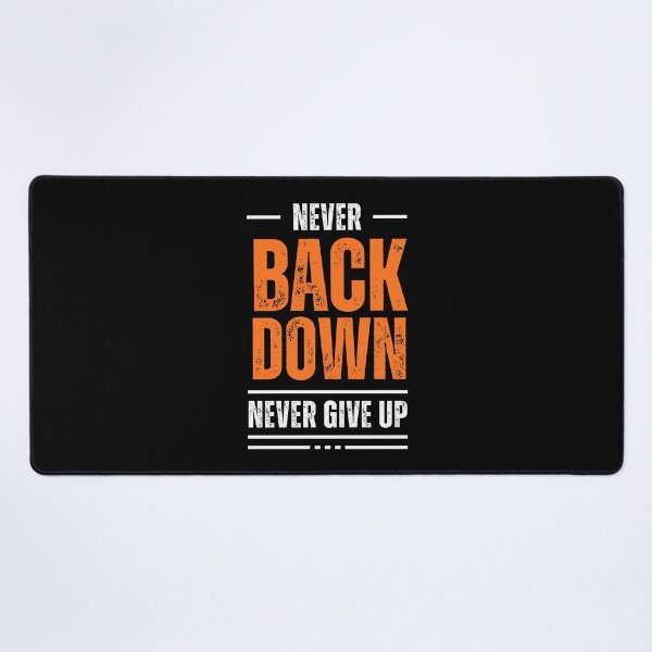 Item preview, Never Back Down Never Give Up designed and sold by TrippyOutfitter.