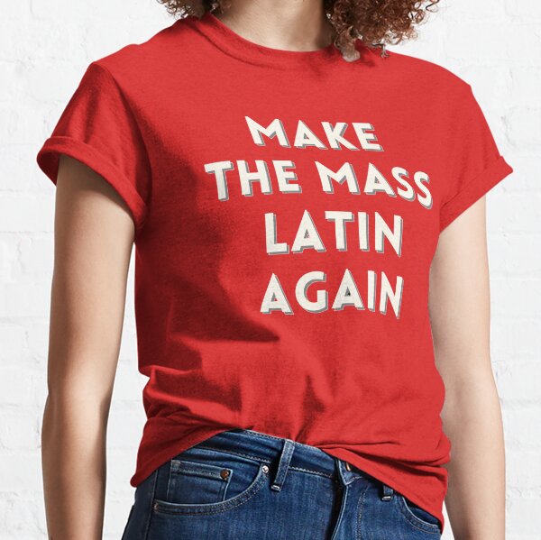 Item preview, Make the Mass Latin Again designed and sold by capefox.