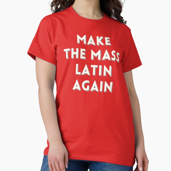 Item preview, Make the Mass Latin Again designed and sold by capefox.