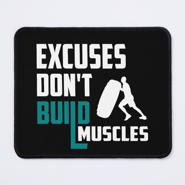 Item preview, Excuses Don't Build Muscles designed and sold by TheFineShirt.