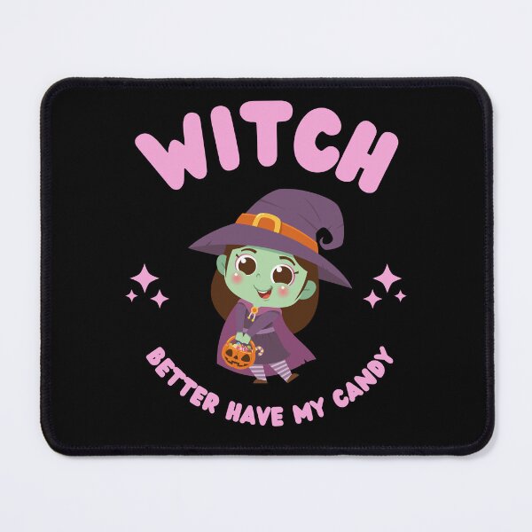 Item preview, Witch Better Have My Candy designed and sold by TrippyOutfitter.