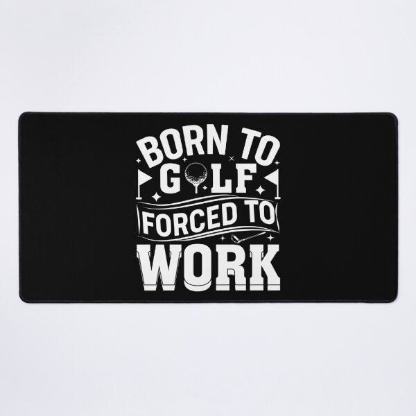 Item preview, Born to Golf Forced to Work Funny designed and sold by PrintCrafting.