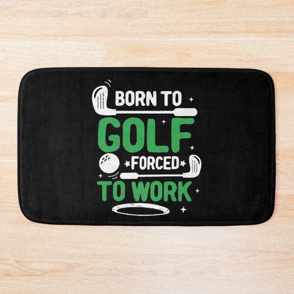 Item preview, Born to Golf Forced to Work Green Putting Green designed and sold by PrintCrafting.