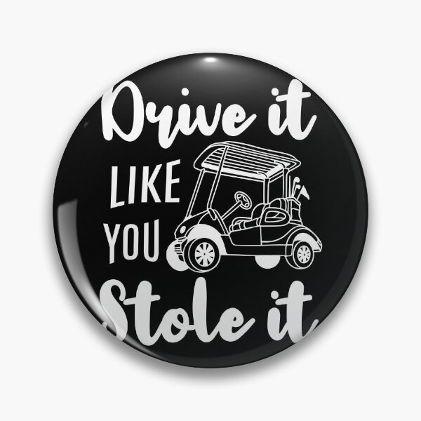 Item preview, Drive It Like You Stole It Golf Cart designed and sold by PrintCrafting.