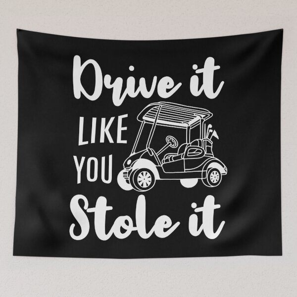 Item preview, Drive It Like You Stole It Golf Cart designed and sold by PrintCrafting.