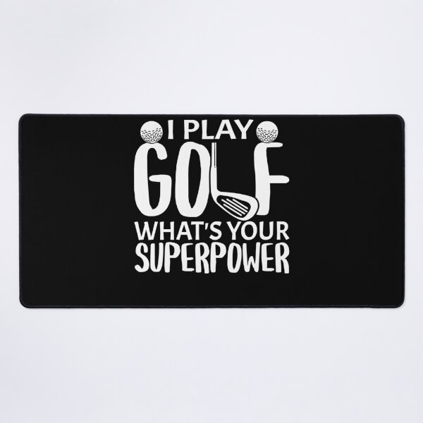 Item preview, I Play Golf What's Your Superpower Funny designed and sold by PrintCrafting.