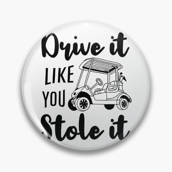 Item preview, Golf Cart Drive It Like You Stole It designed and sold by PrintCrafting.