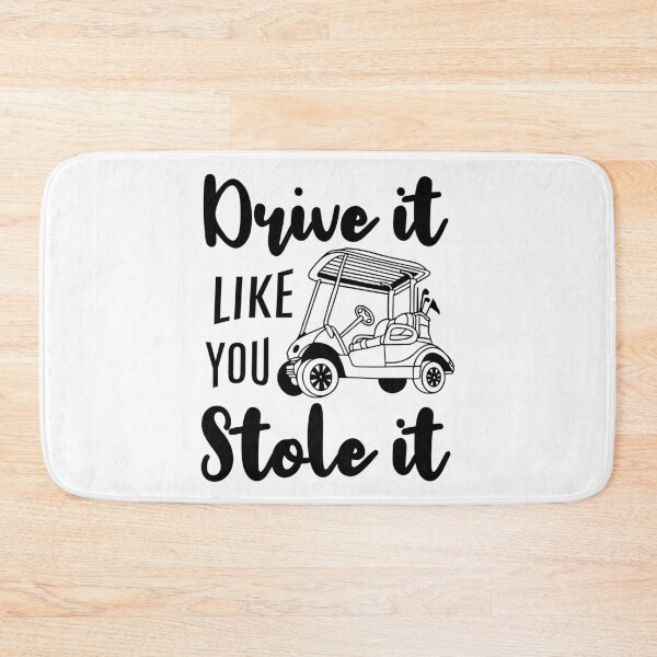 Item preview, Golf Cart Drive It Like You Stole It designed and sold by PrintCrafting.
