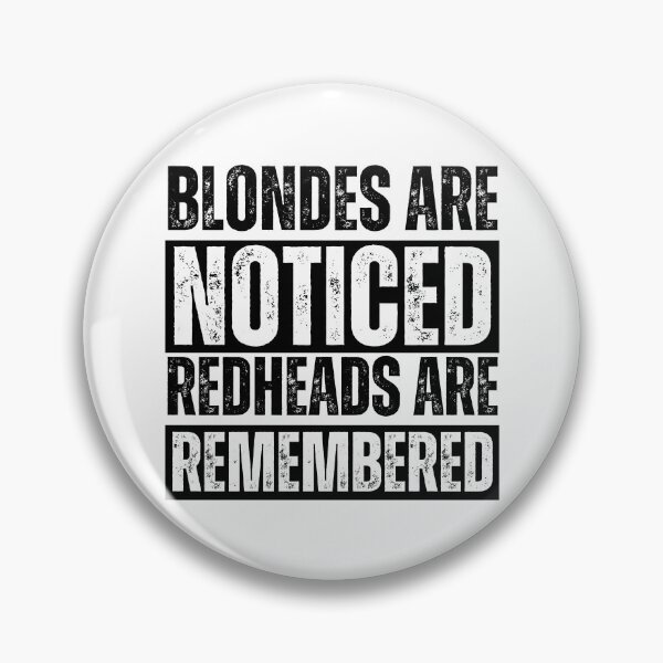 Item preview, Blondes Are Noticed Redheads Are Remembered designed and sold by azy2shop.