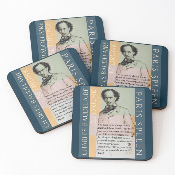 Item preview, Charles Baudelaire: You have to be always drunk. That's all there is to it—it's the only way. So as not to feel the horrible burden of time designed and sold by artbleed.