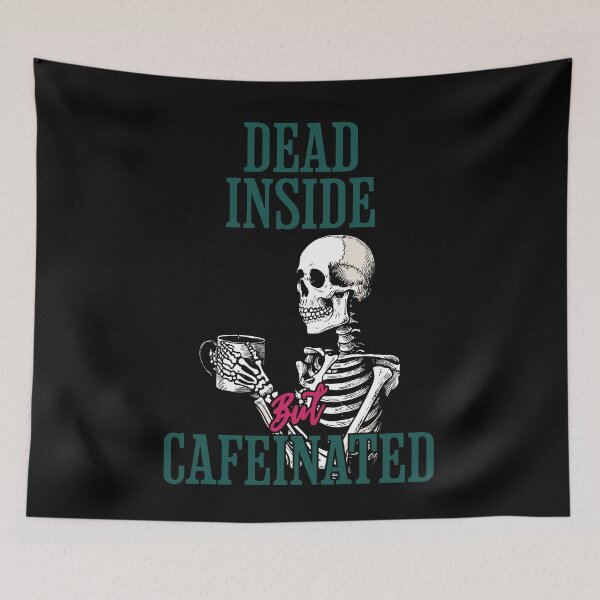 Item preview, Dead Inside But Cafeinated Funny Saying designed and sold by LuminOrb.