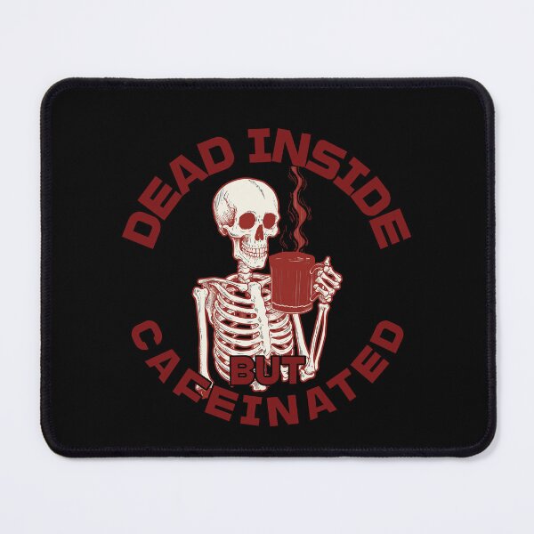 Item preview, Dead Inside But Cafeinated Funny Saying designed and sold by LuminOrb.