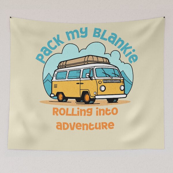Item preview,  Pack my blankie, rolling into adventure van nature travel trip designed and sold by NymeriaH.