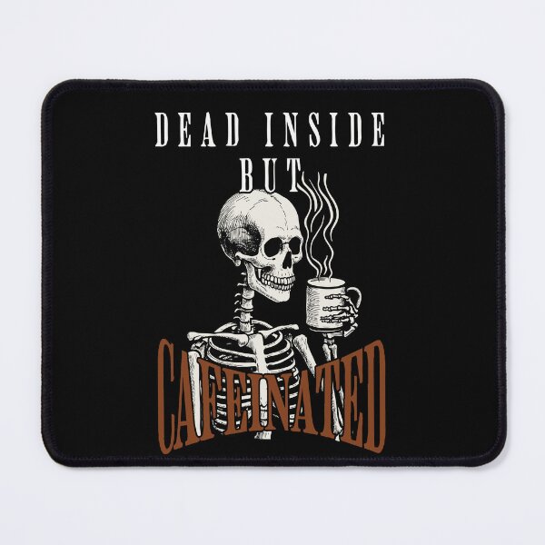 Item preview, Dead Inside But Caffeinated Funny Coffee Saying designed and sold by LuminOrb.