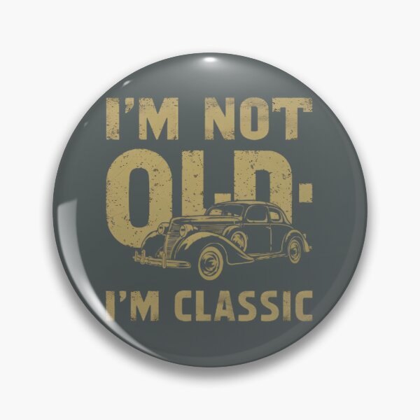 Item preview, I' am not old, i am classic designed and sold by BugiDesignArt.