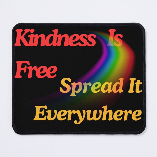 Item preview, Kindness Is Free, Spread It Everywhere designed and sold by Rafał Stadnik.