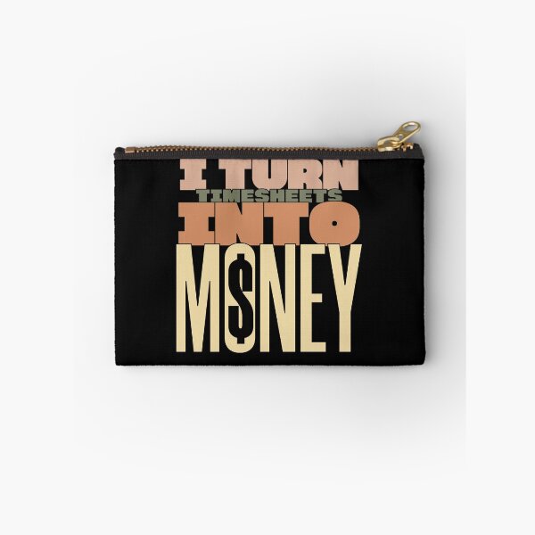 Item preview, i turn timesheets into money designed and sold by KaiLabsArt.
