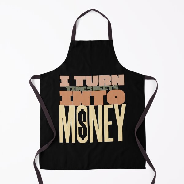 Item preview, i turn timesheets into money designed and sold by KaiLabsArt.