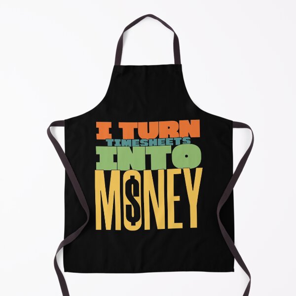 Item preview, i turn timesheets into money designed and sold by KaiLabsArt.