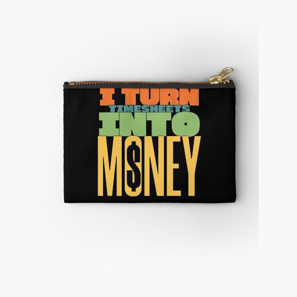 Item preview, i turn timesheets into money designed and sold by KaiLabsArt.