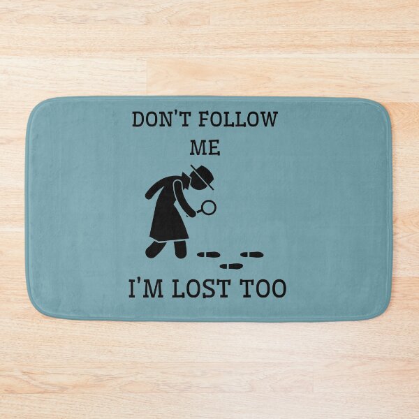 Item preview, Don't follow me, I'm lost too.  designed and sold by AccessibleShop.