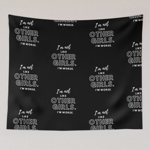 Item preview, I'm Not Like Other Girls I'm Worse designed and sold by ToxiCool.