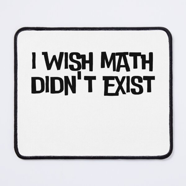 Item preview, I Wish Math Didn't Exist designed and sold by rawaart1.