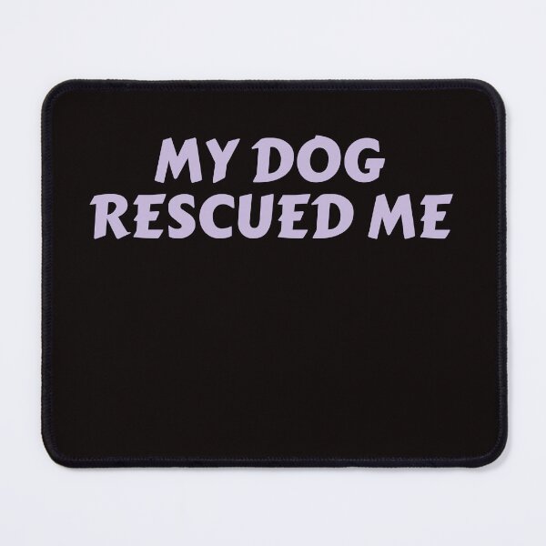 Item preview, My Dog Rescued Me designed and sold by rawaart1.