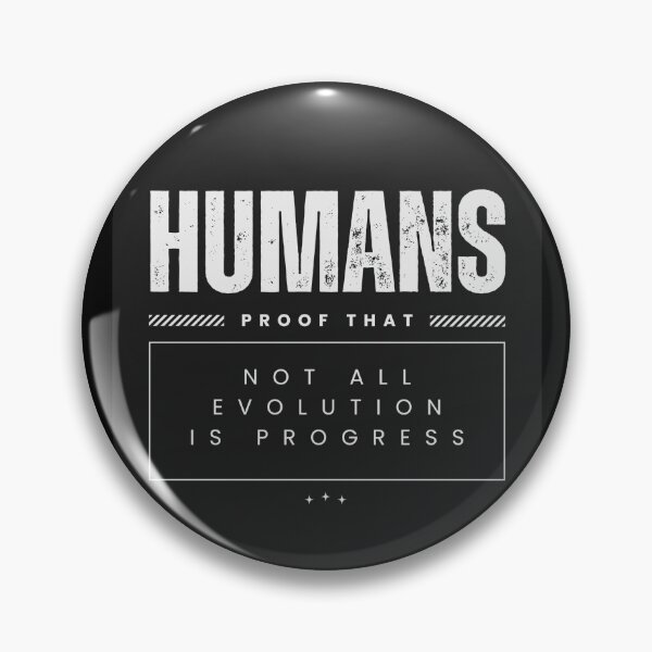 Item preview, Humans: Proof That Not All Evolution Is Progress - Funny Alien Quote designed and sold by Silvergard.