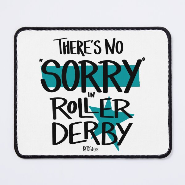 Item preview, No Sorry In Roller Derby (Black lettering) designed and sold by kitdoodles.