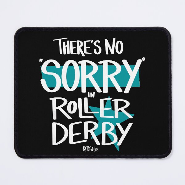 Item preview, No Sorry In Roller Derby (White lettering) designed and sold by kitdoodles.