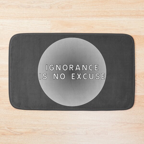 Item preview, Ignorance is no excuse! designed and sold by ALF2023.