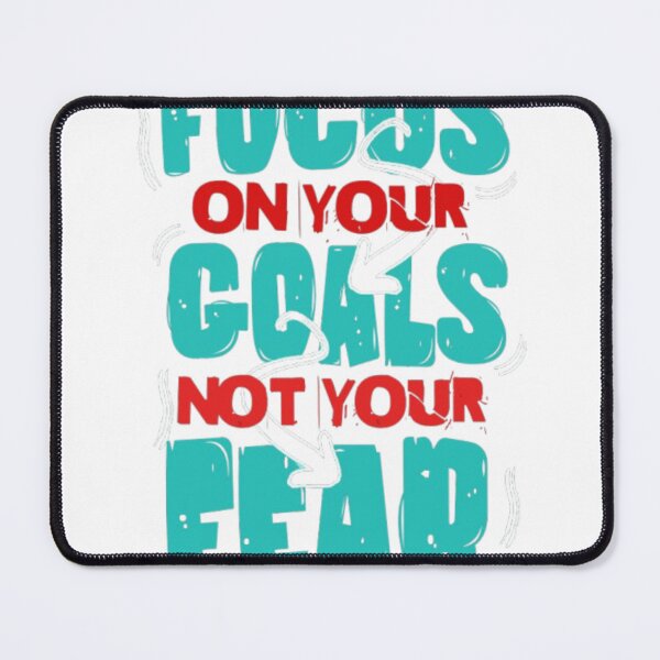 Item preview, Focus_On_Your_Goals_Not_Your_Fear designed and sold by Elegacy77.