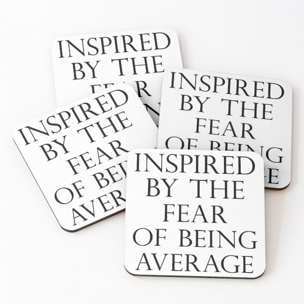 Item preview, Inspired by the Fear of being Average designed and sold by FlyShop1.