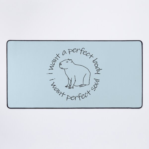 Item preview, Capybara I Want a Perfect Body I Want Perfect Soul designed and sold by ellenhenry.