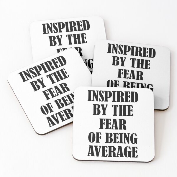 Item preview, Inspired by the Fear of being Average designed and sold by FlyShop1.