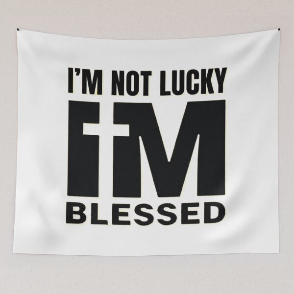 Item preview, I'm Not Lucky I'm Blessed - Faith Quote designed and sold by Vicky021.