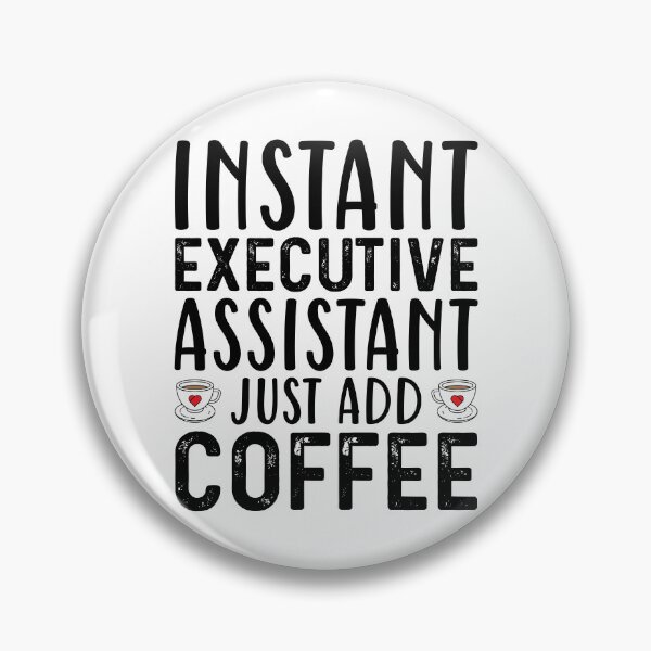 Item preview, Executive Assistant Funny Coffee Lover designed and sold by kamrankhan.