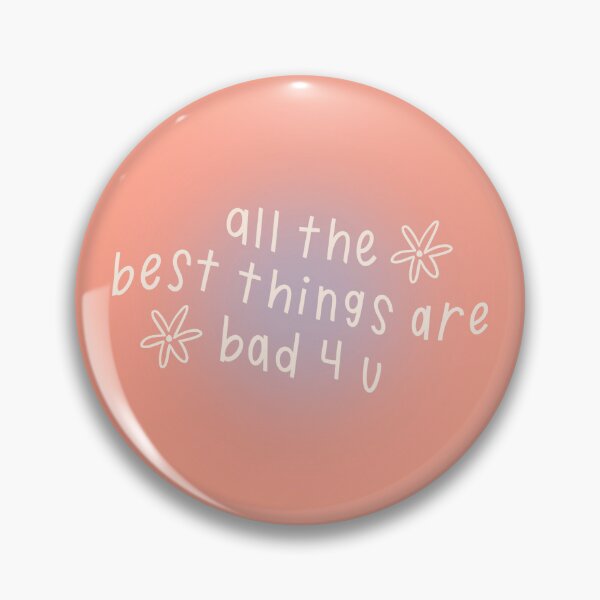 Item preview, all the best things are bad 4 u designed and sold by Libby :).